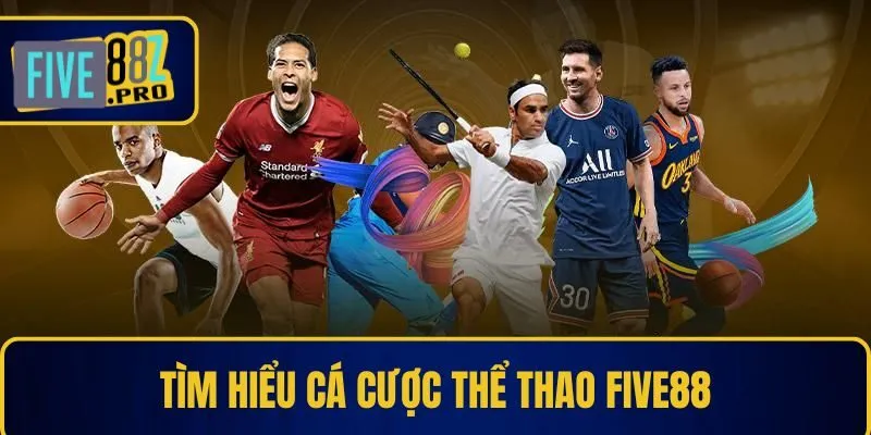 Tìm hiểu cá cược thể thao Five88
