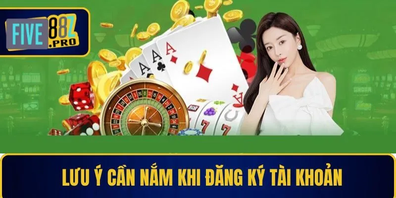 Lưu ý cần nắm khi đăng ký tài khoản