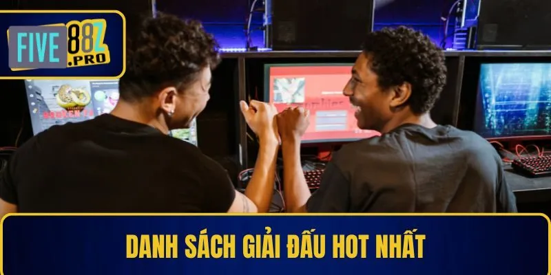 Danh sách giải đấu hot nhất