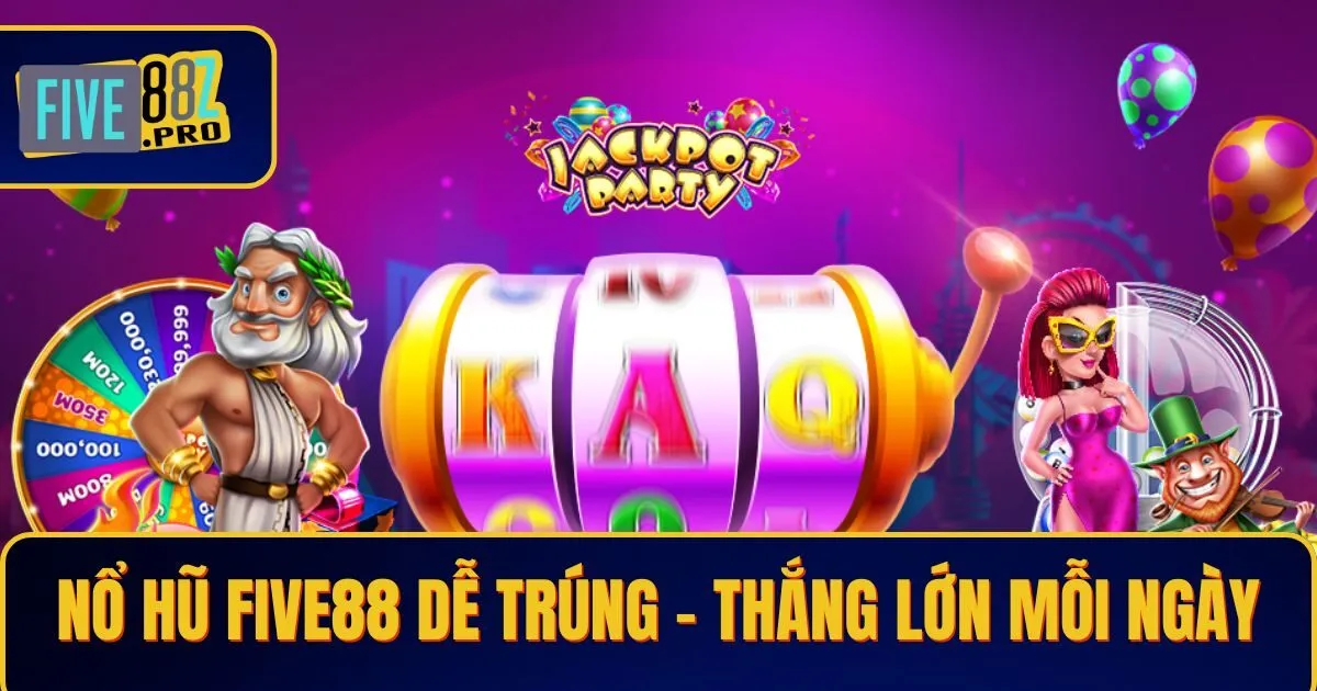 no hu 2 Khám Phá Nổ Hũ Five88 Dễ Trúng – Thắng Lớn Mỗi Ngày