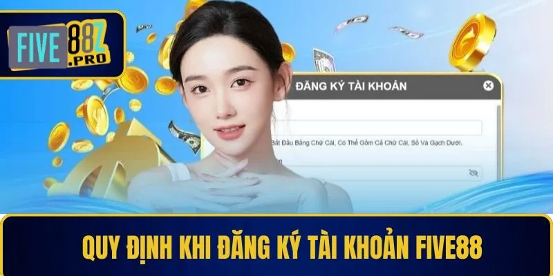 Quy định khi đăng ký tài khoản Five88