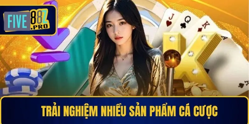 Tải app trải nghiệm nhiều sản phẩm cá cược