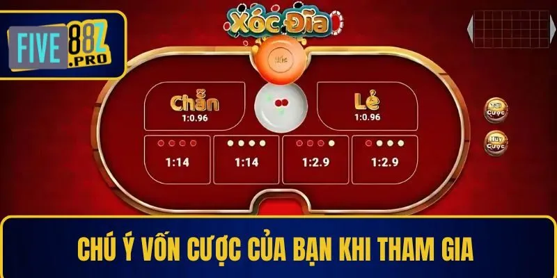 Chú ý vốn cược của bạn khi tham gia  